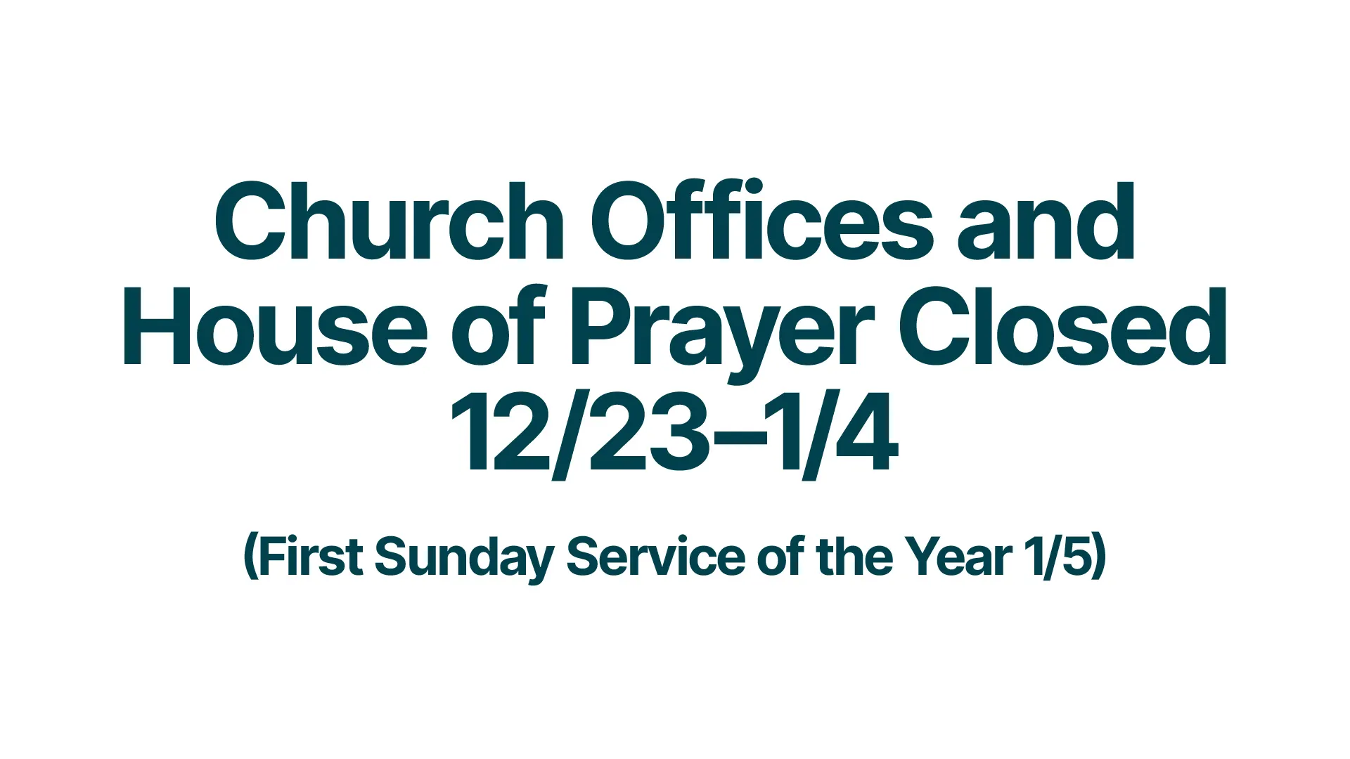 Church Offices and House of Prayer Closed 12/23–1/4 (First Sunday Service of the Year 1/5)