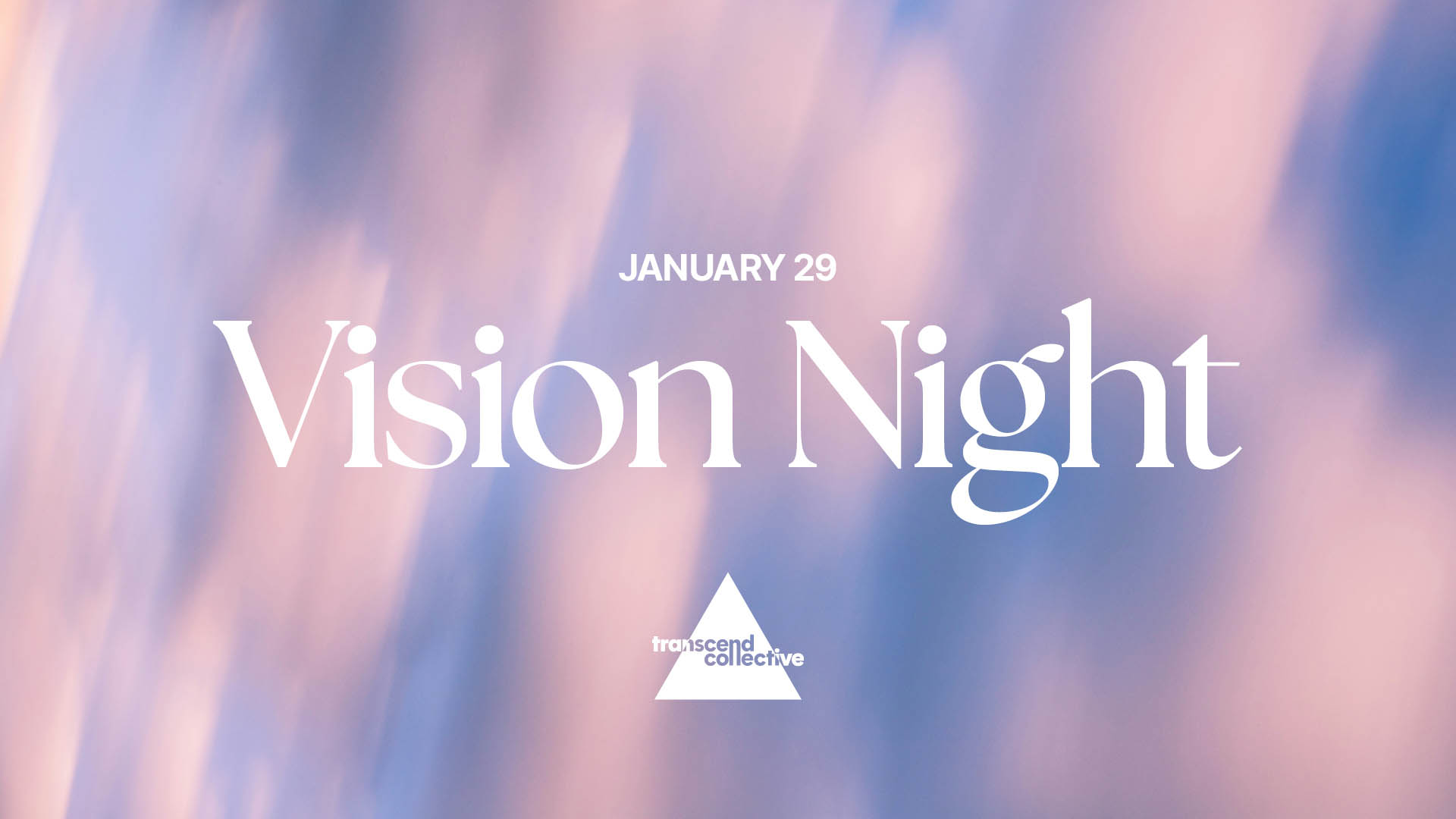 January 29th. Transcend Collective Vision Night.